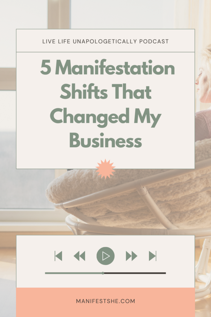 5 manifestation shifts that changed my business