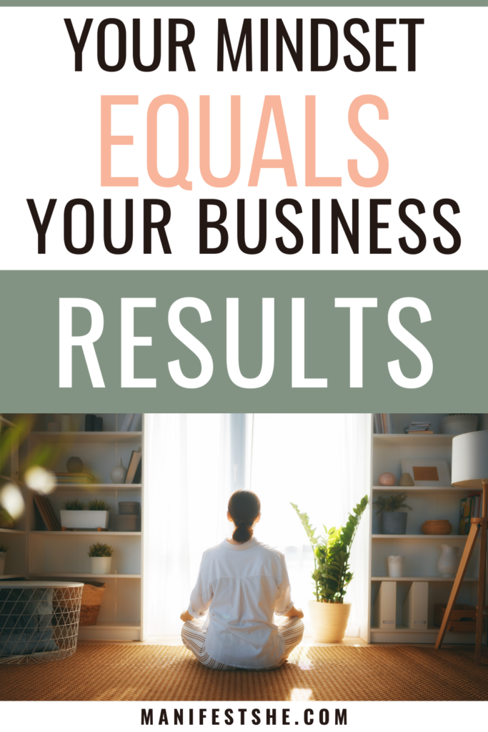 Your mindset is what equals your business results