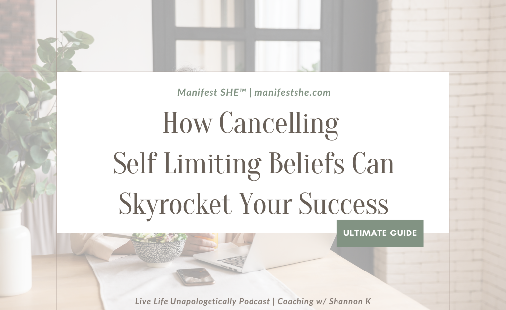 how canceling self limiting beliefs can skyrocket your success