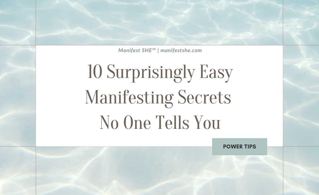 10 Surprisingly Easy Manifesting Secrets No One Tells You