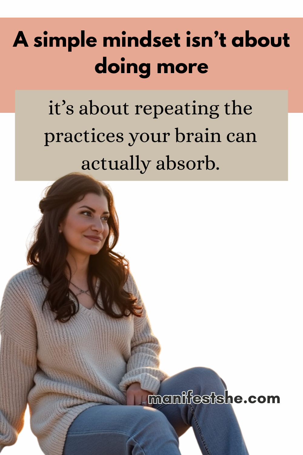 You don't have to do more to manifest. Simplify it with these mindset practices.