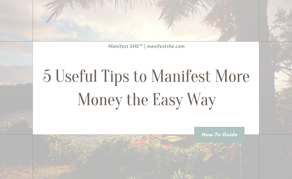 Use these five steps to manifest more money easily