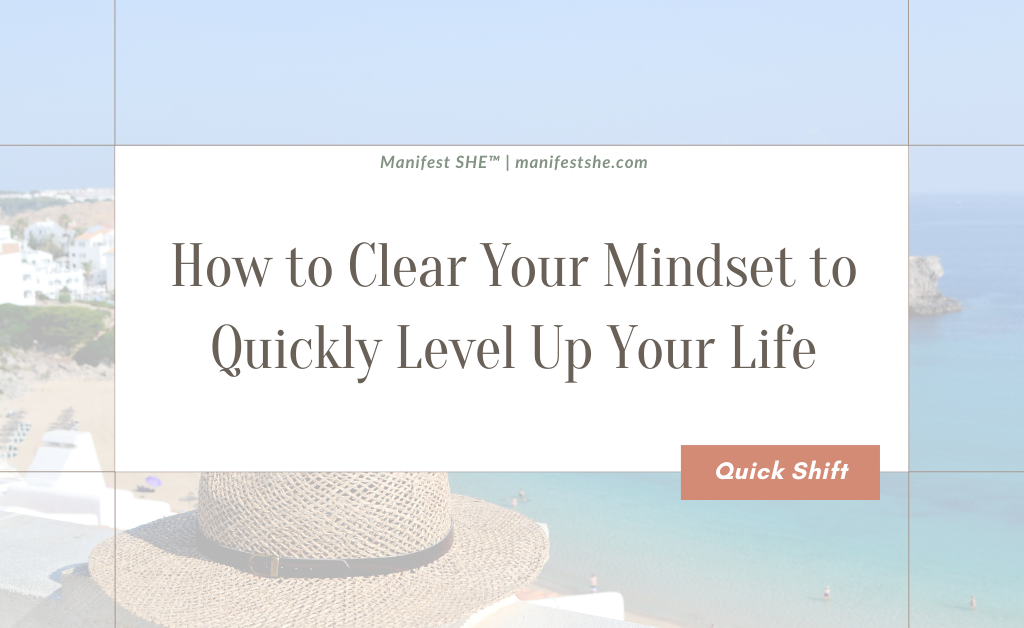 Learn how to clear your mindset so you can live your dreams