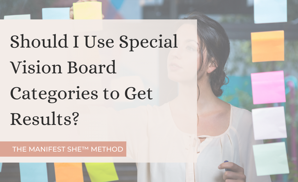 Wondering if you need vision board categories like money, career, or love to get results? Learn why rigid vision board categories often create pressure—and what actually works instead.