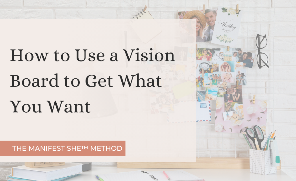 Learn how to use a vision board so you can transform your life with less effort