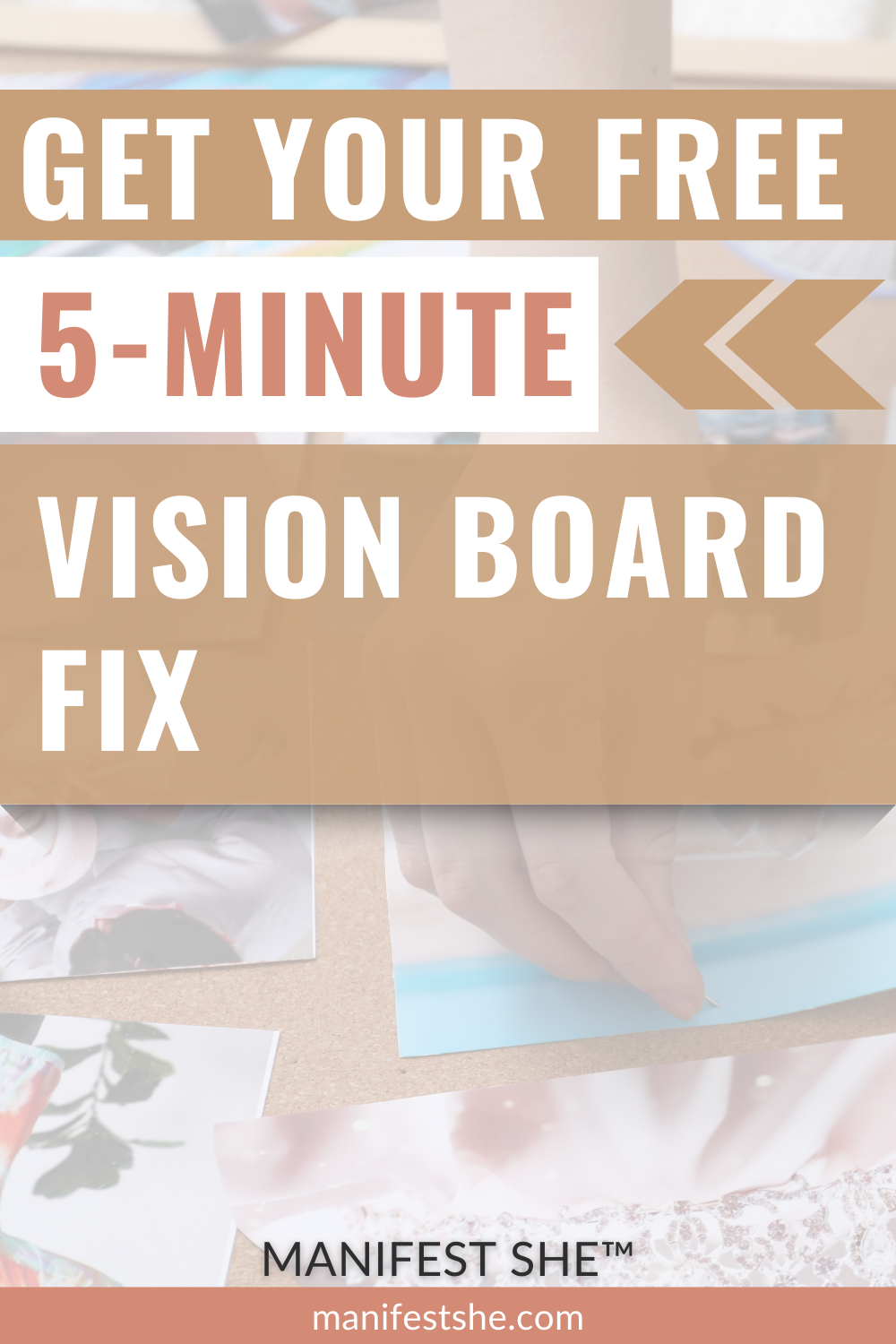 Get the 5-minute vision board fix that shows you where to focus your energy on your vision board.